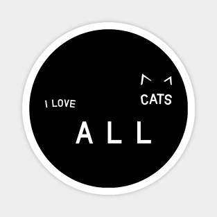 I love all cats design Magnet